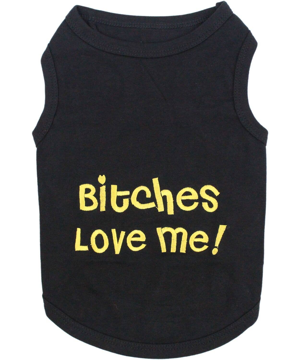 Bitches Love Me Dog T-Shirt