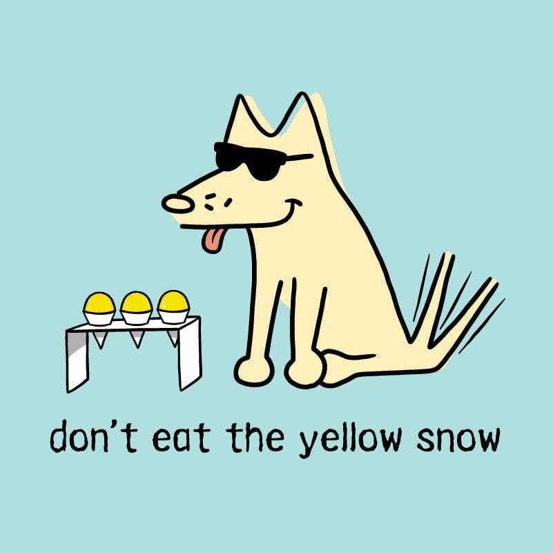 💙🐾 Don't Eat The Yellow Snow
