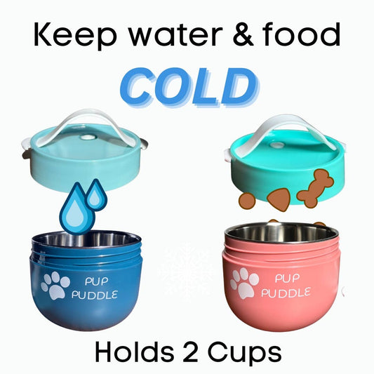 Pup Puddle - Keep Water & Food COLD/WARM - Leakproof