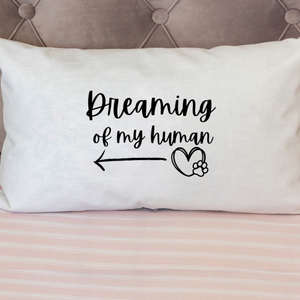 Dreaming of My Dog/My Human Pillowcase Set