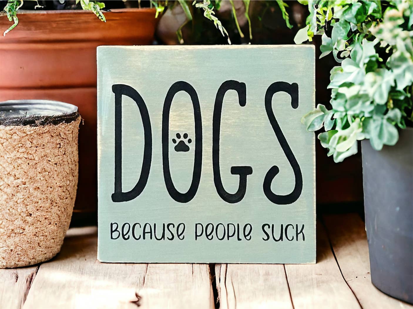 🐕💕Dogs Because People Suck - Rustic Wood Shelf Sitter