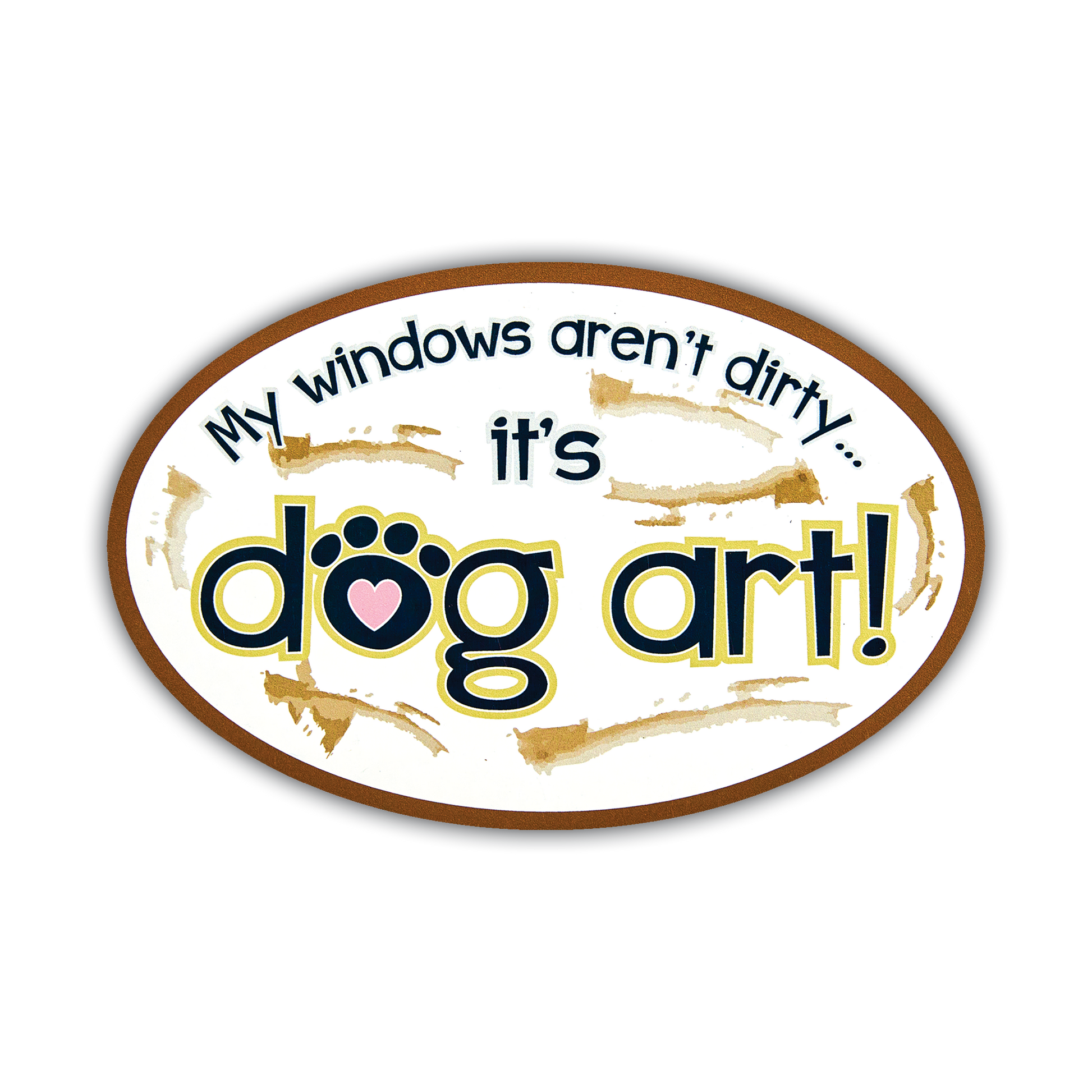 Oval Flexible Magnet - My Windows Aren't Dirty...