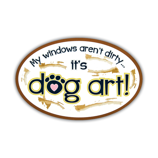 Oval Flexible Magnet - My Windows Aren't Dirty...