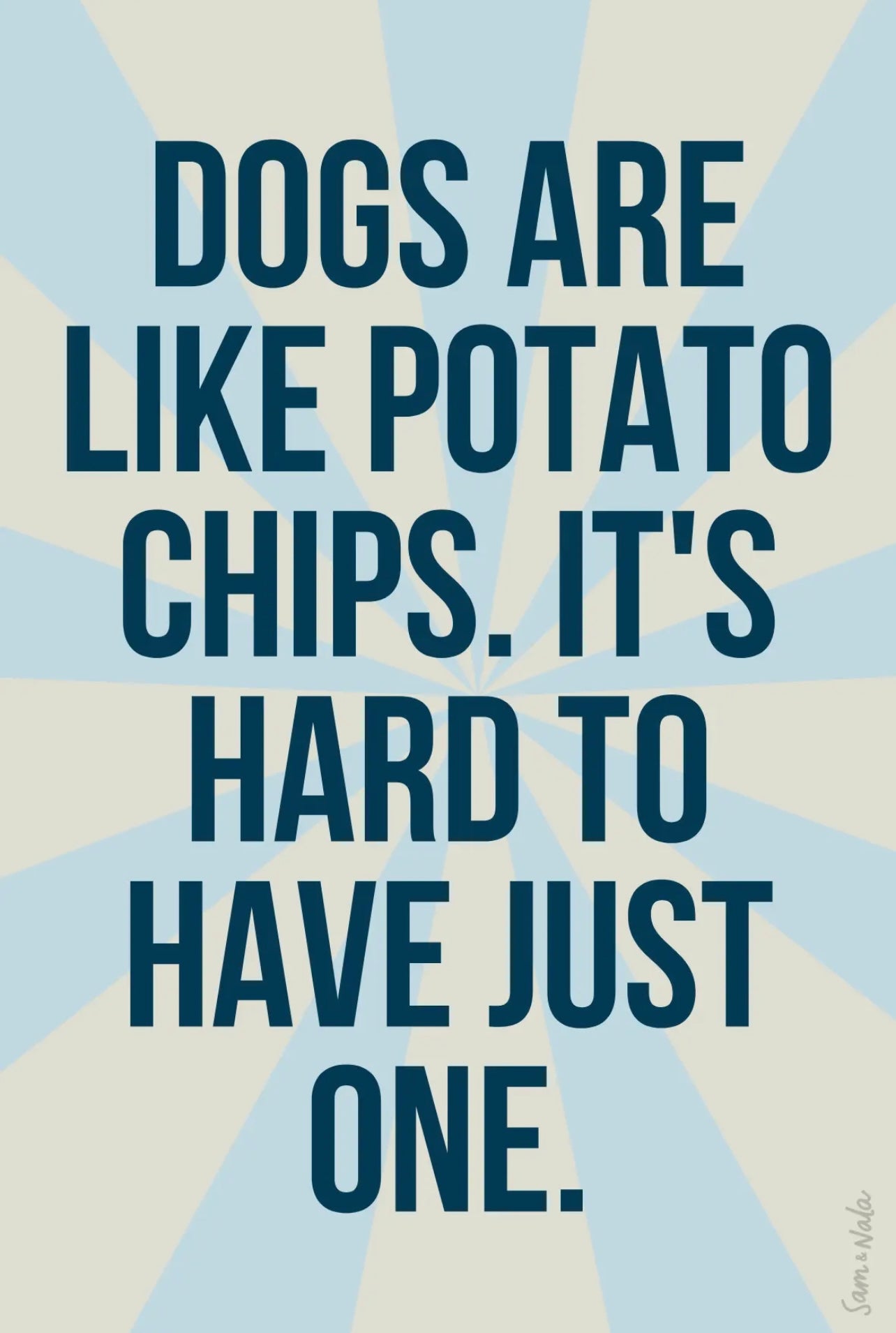 Dogs Are Like Potato Chips Sticker