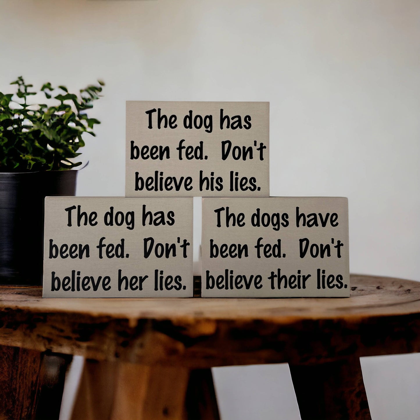 🐶🪵Dog has been fed - Funny Rustic Wood Dog Shelf Sitter Signs