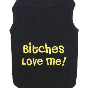 Bitches Love Me Dog T-Shirt