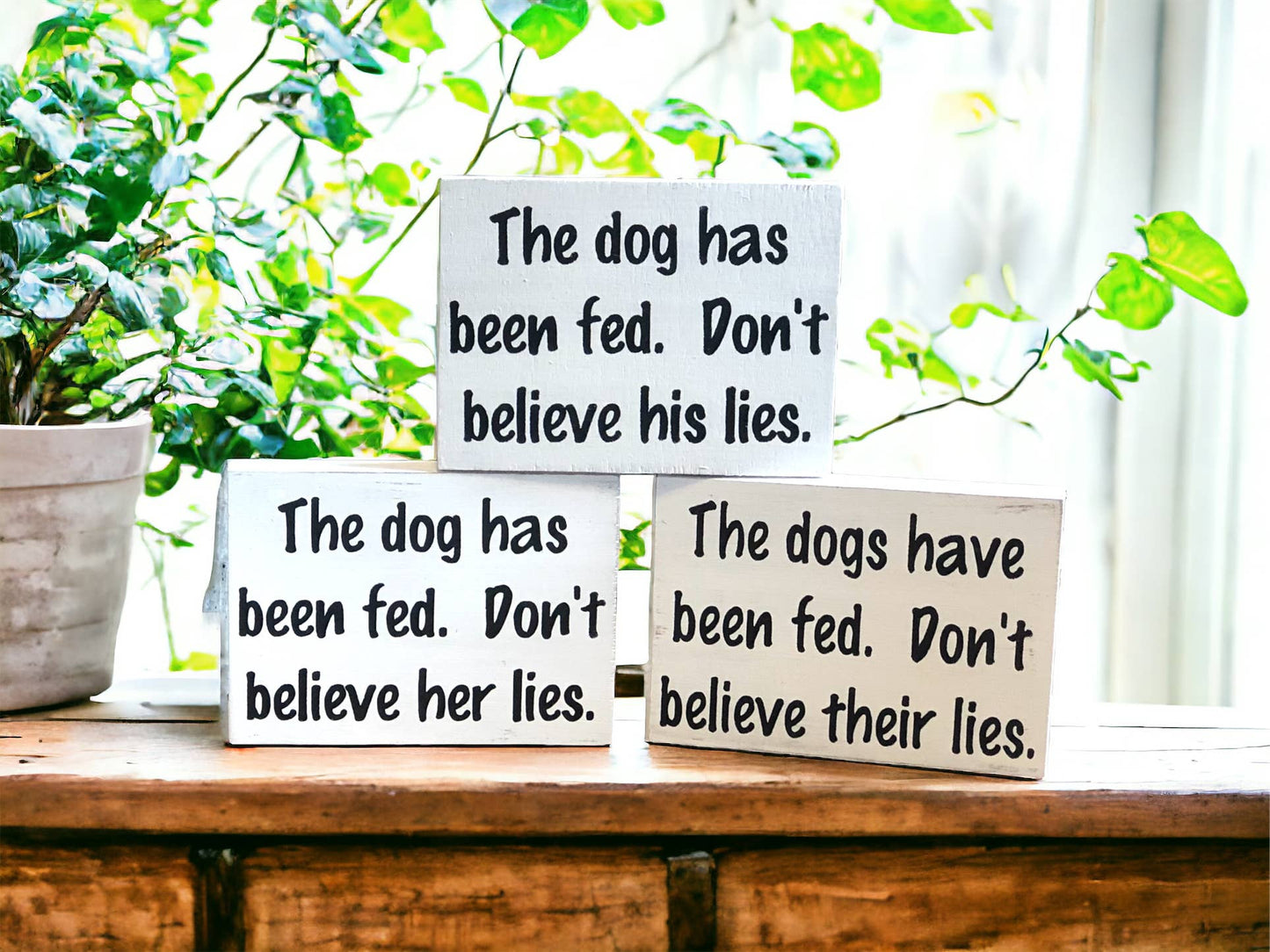 🐶🪵Dog has been fed - Funny Rustic Wood Dog Shelf Sitter Signs