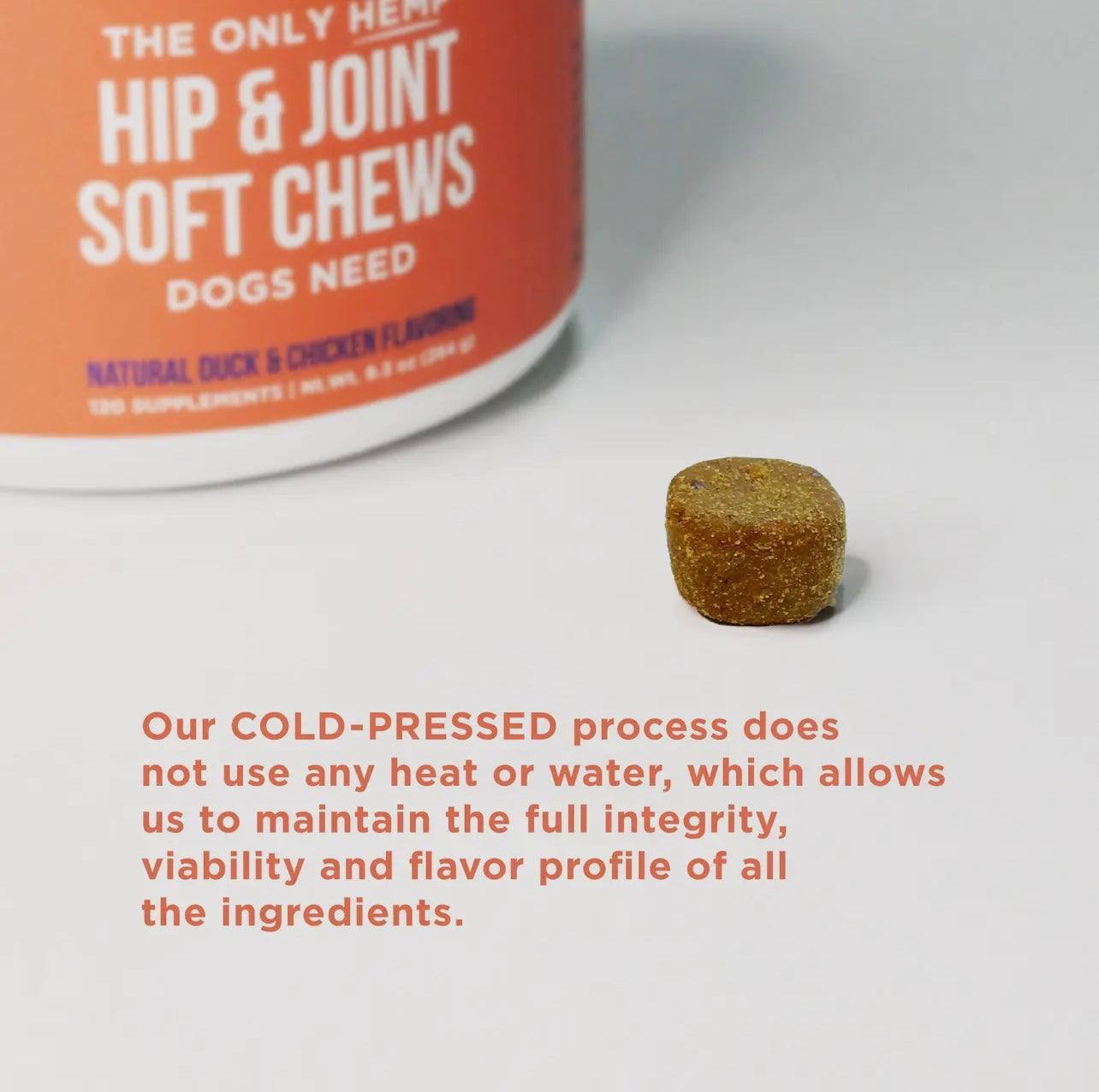 The Only Hip & Joint Soft Chews
Dogs Need