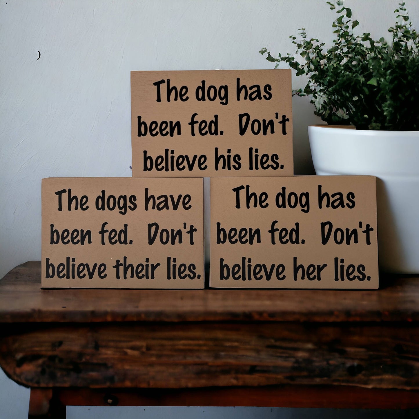 🐶🪵Dog has been fed - Funny Rustic Wood Dog Shelf Sitter Signs