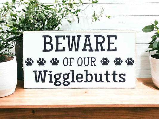 🐕🤎Beware of Our Wigglebutts - Rustic Wood Shelf Sitter