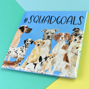 Happy Little Magnet - Squad Goals