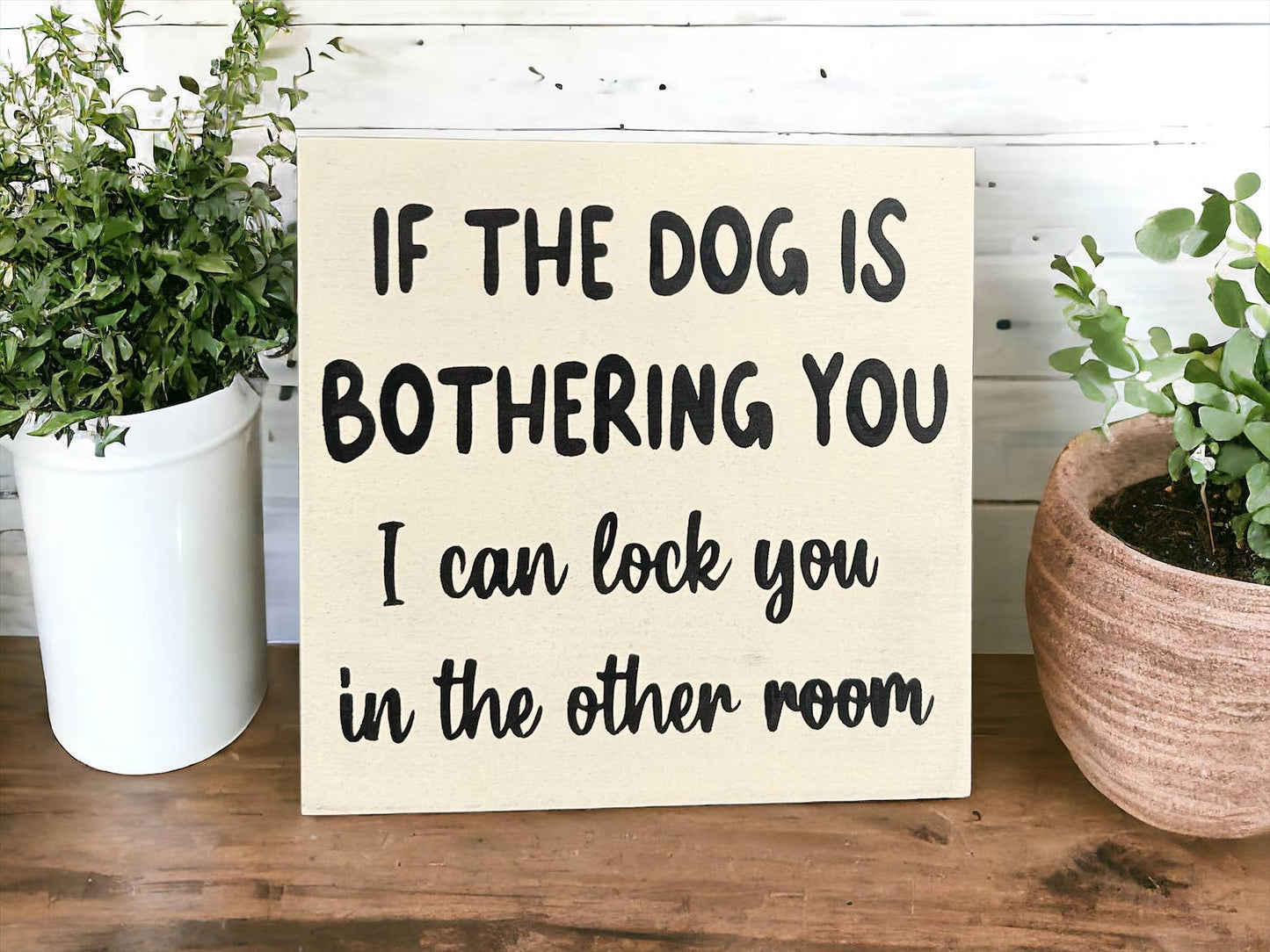 🐕💕Dog is Bothering You - Funny Rustic Wood Sign