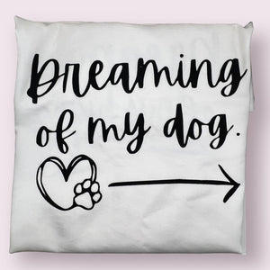 Dreaming of My Dog/My Human Pillowcase Set