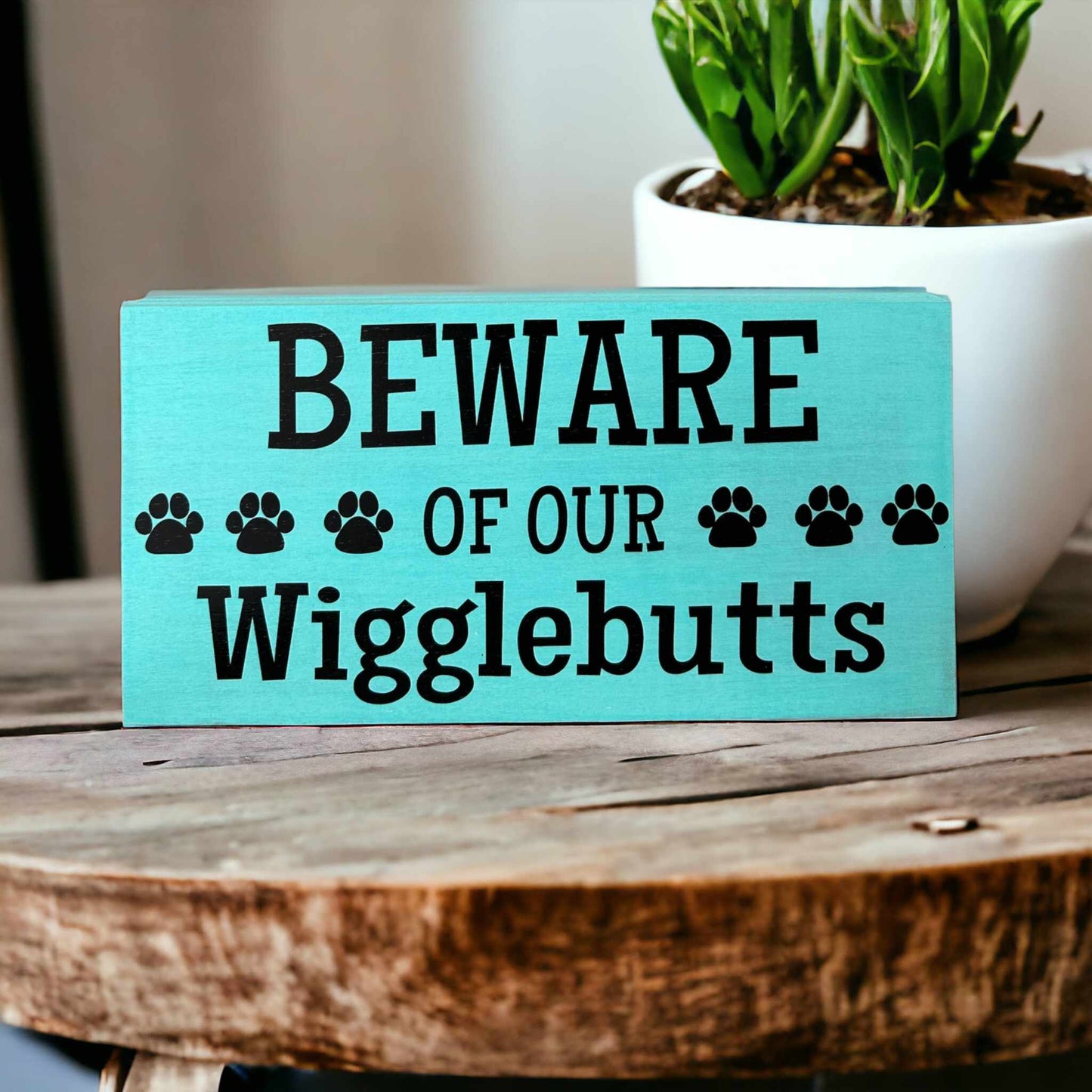 🐕🤎Beware of Our Wigglebutts - Rustic Wood Shelf Sitter